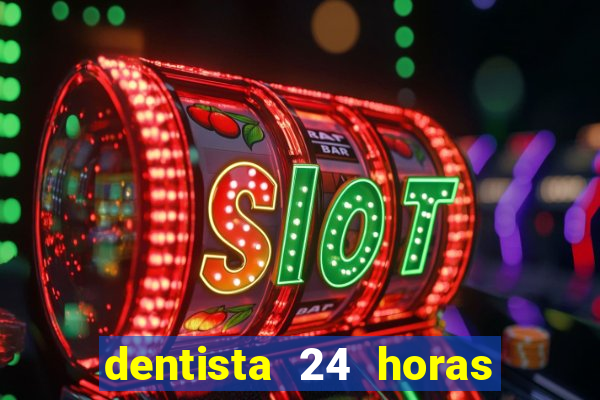 dentista 24 horas em betim