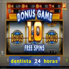 dentista 24 horas em betim