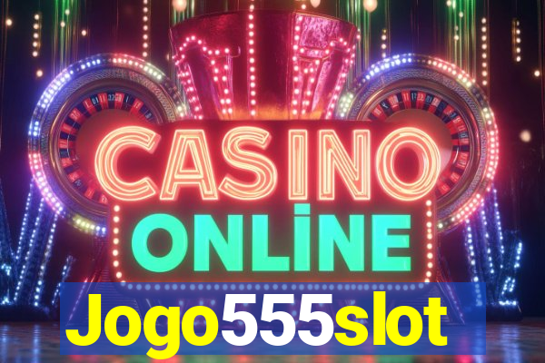 Jogo555slot