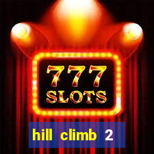 hill climb 2 dinheiro infinito