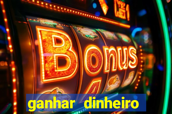 ganhar dinheiro jogando gratis