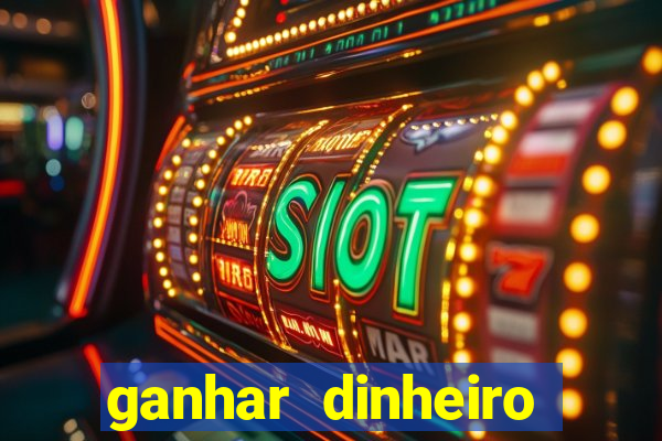 ganhar dinheiro jogando gratis