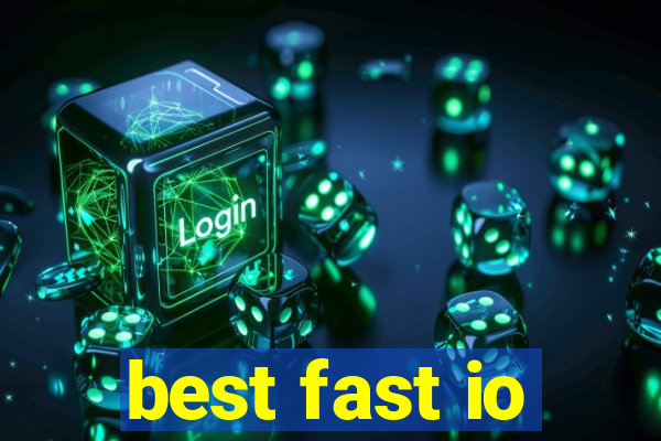 best fast io