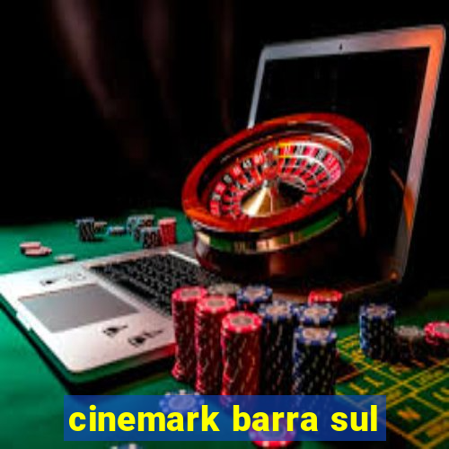 cinemark barra sul