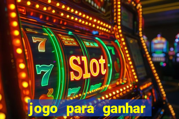 jogo para ganhar dinheiro de verdade sem depositar