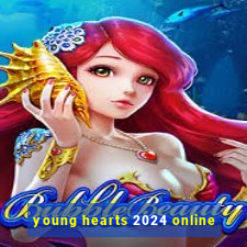young hearts 2024 online