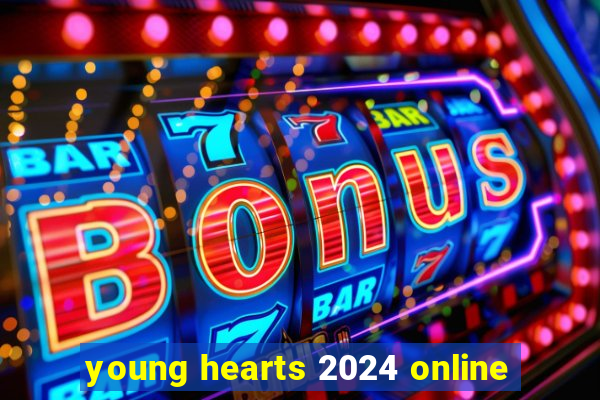 young hearts 2024 online