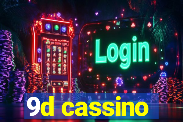 9d cassino
