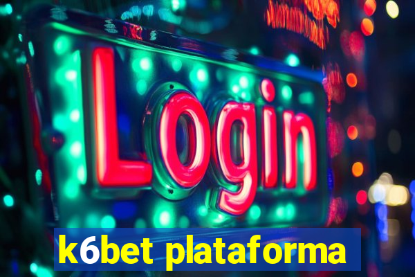 k6bet plataforma