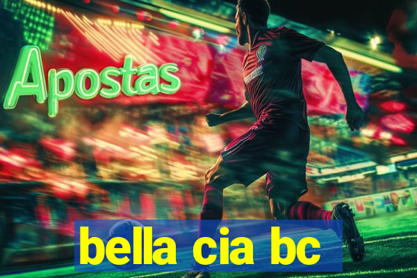 bella cia bc
