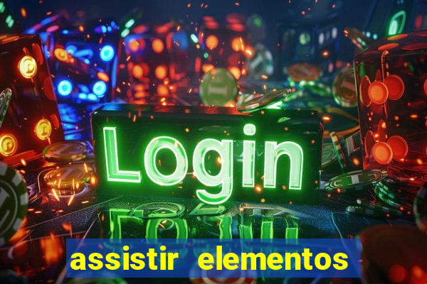 assistir elementos filme completo dublado drive