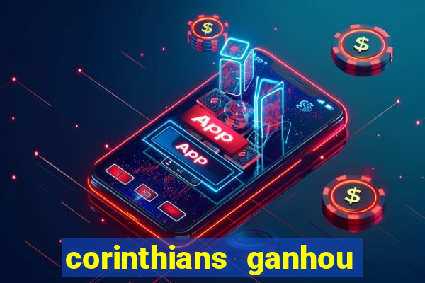corinthians ganhou ou perdeu hoje