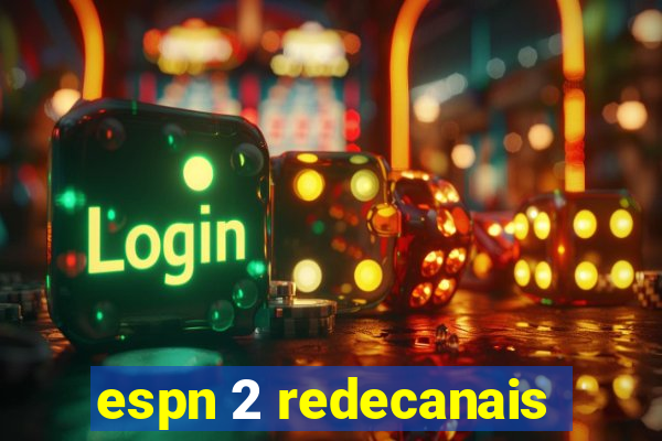 espn 2 redecanais