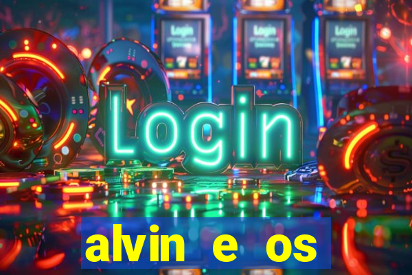 alvin e os esquilos 3 filme completo dublado