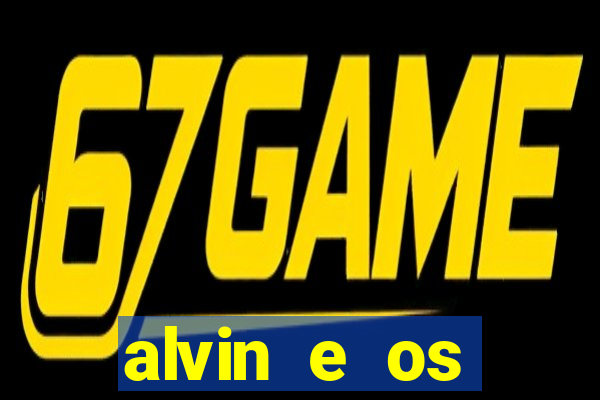 alvin e os esquilos 3 filme completo dublado