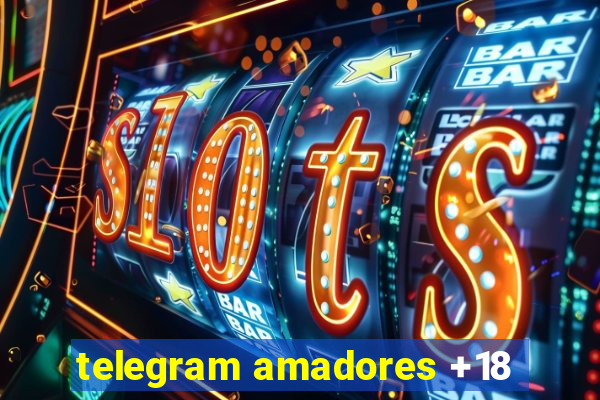 telegram amadores +18