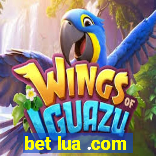bet lua .com