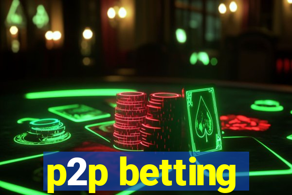 p2p betting