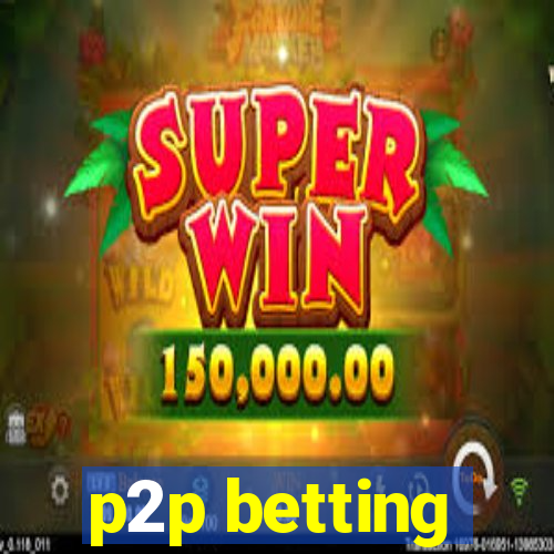 p2p betting