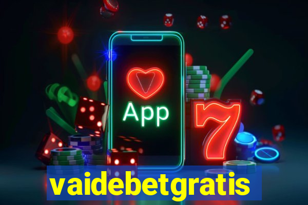 vaidebetgratis