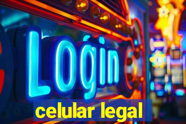 celular legal