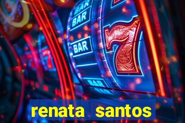 renata santos youtuber nua