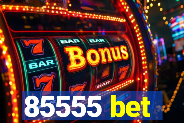 85555 bet
