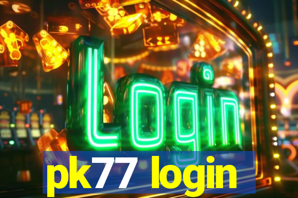 pk77 login