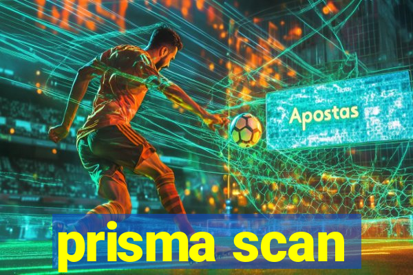 prisma scan