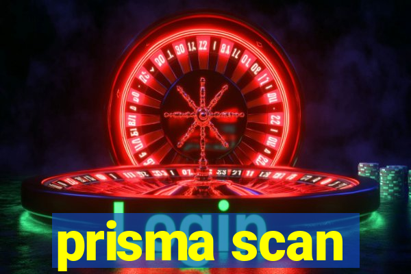 prisma scan