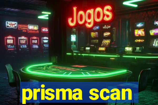 prisma scan