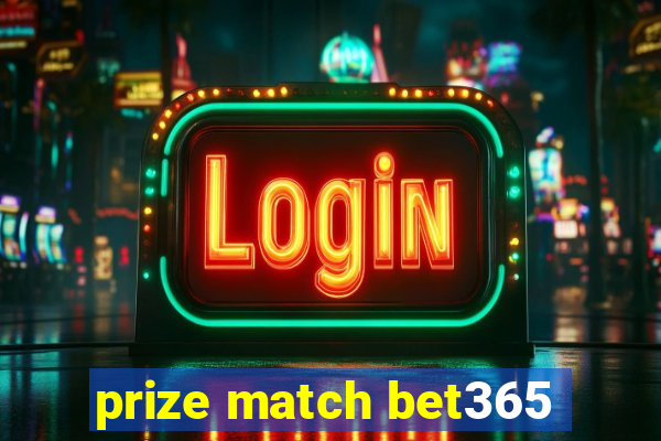 prize match bet365