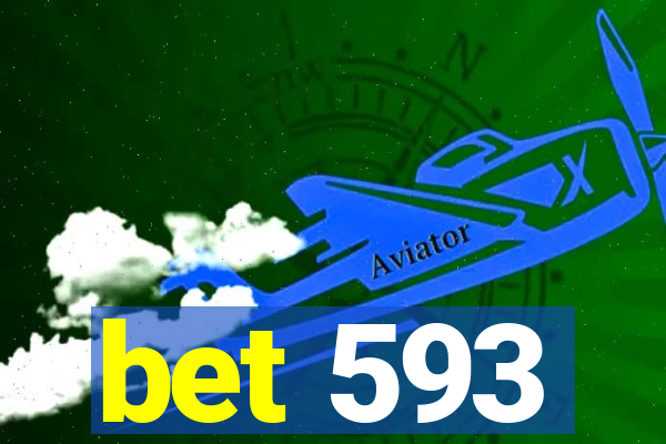 bet 593