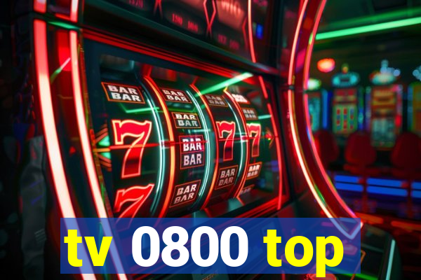 tv 0800 top