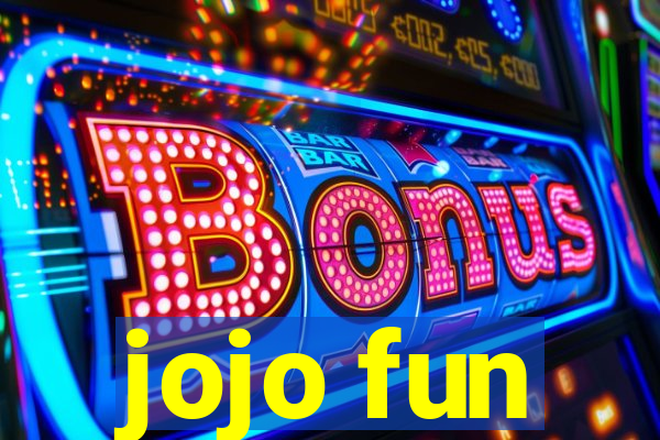 jojo fun