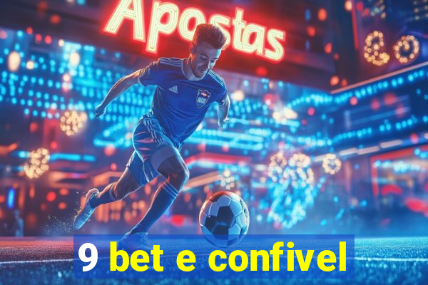 9 bet e confivel