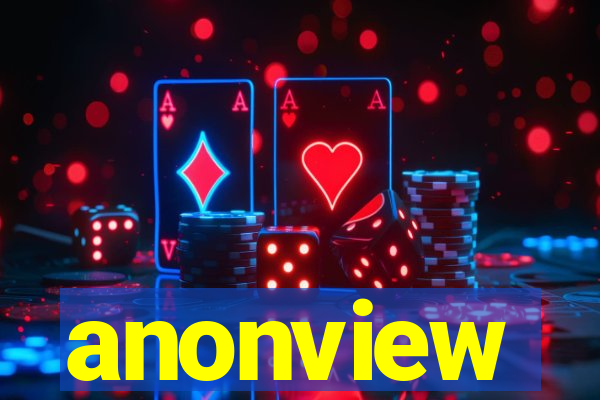 anonview