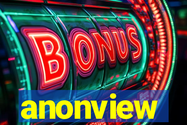 anonview