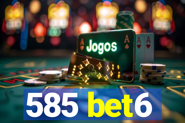 585 bet6