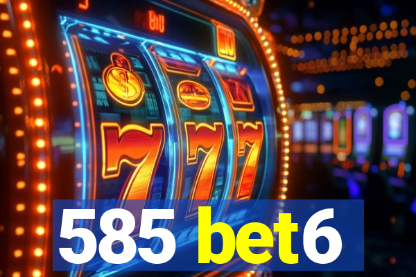 585 bet6