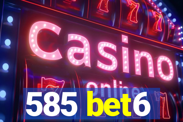 585 bet6