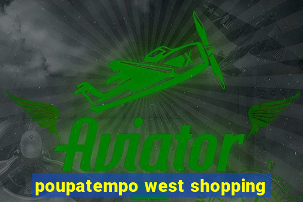poupatempo west shopping