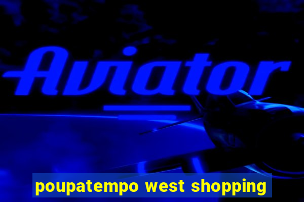poupatempo west shopping