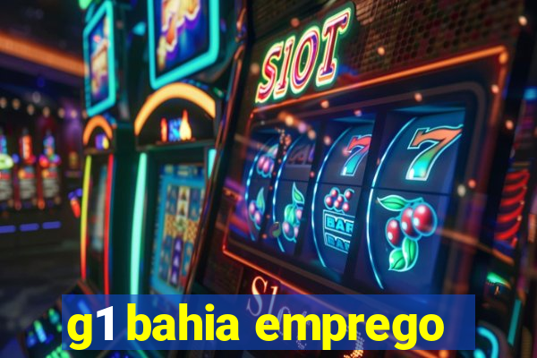 g1 bahia emprego