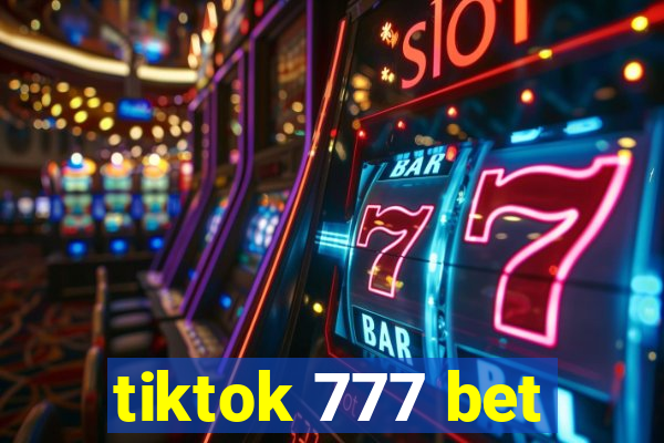 tiktok 777 bet