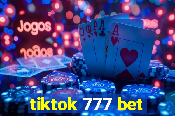 tiktok 777 bet