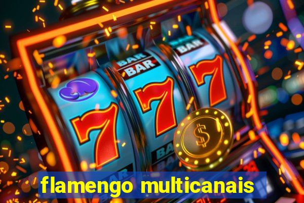 flamengo multicanais