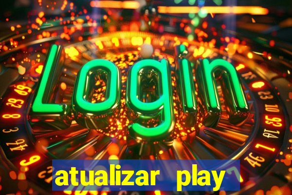 atualizar play store baixar