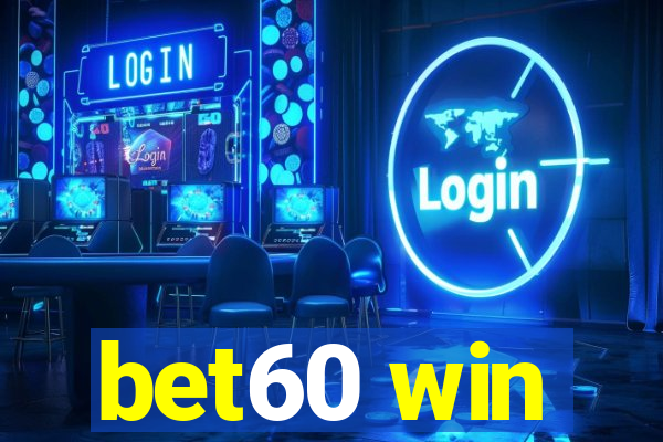 bet60 win