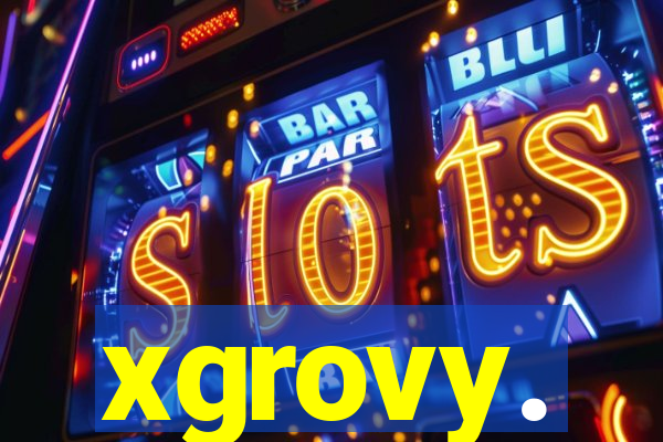 xgrovy.